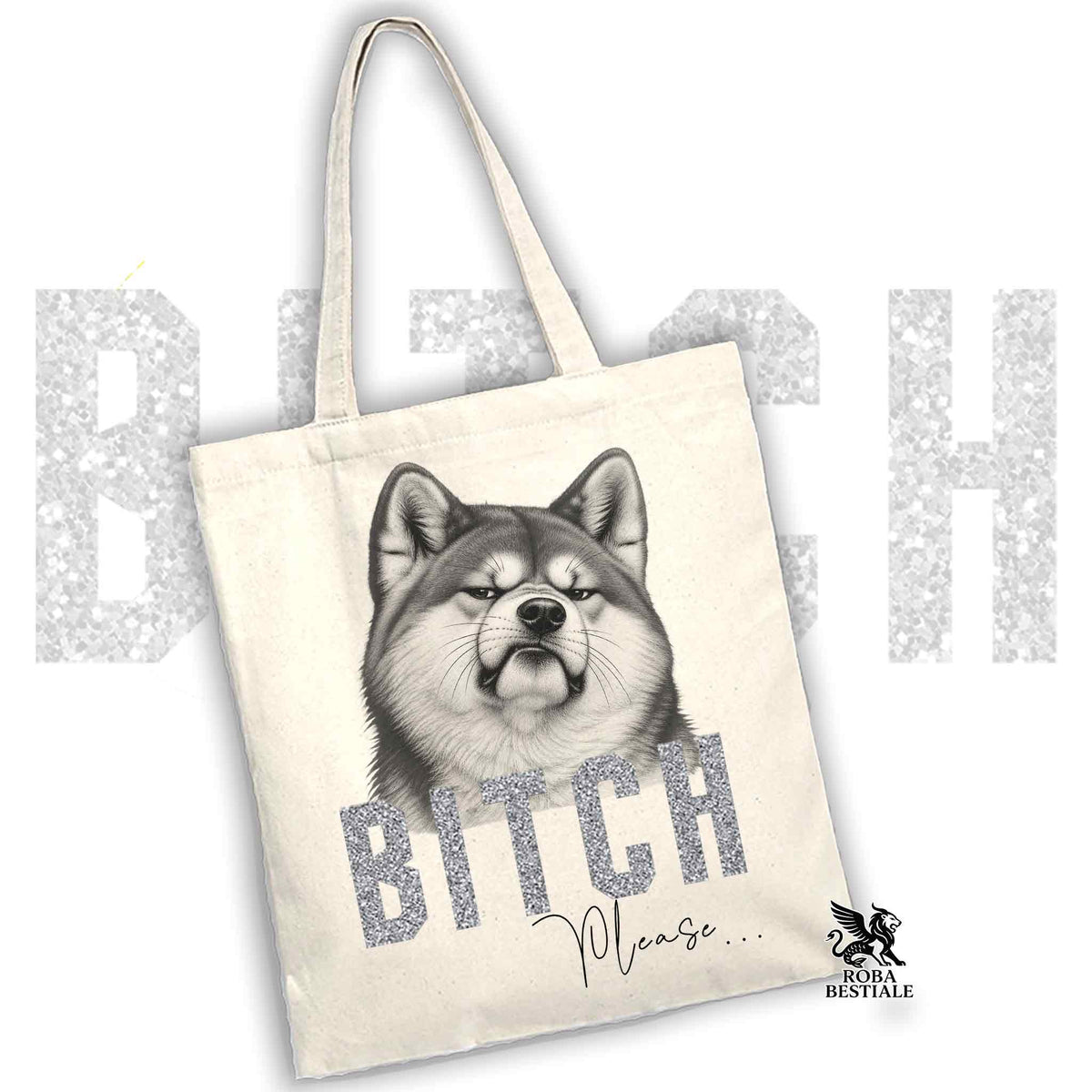Tote Bag AKITA INU - Collezione Bi**h, Please