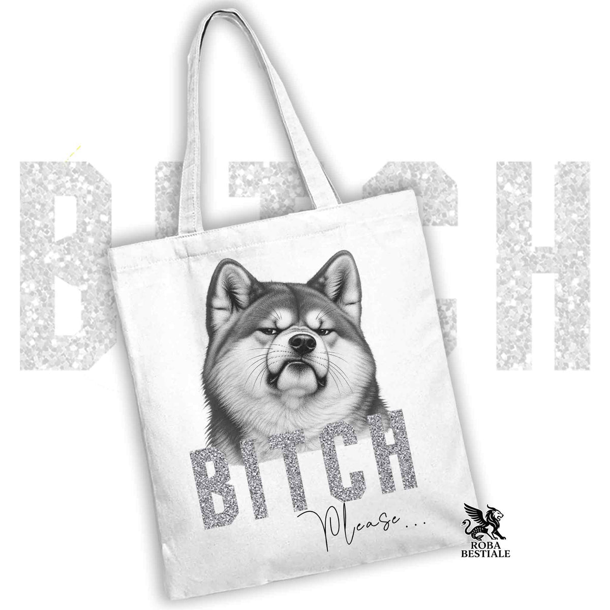 Tote Bag AKITA INU - Collezione Bi**h, Please
