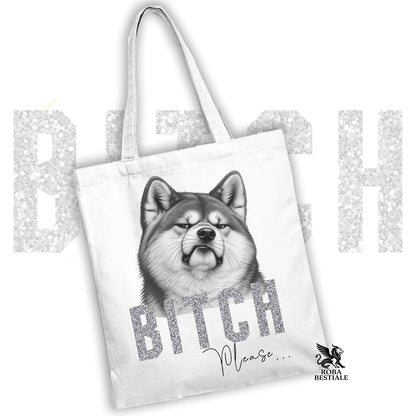 Tote Bag AKITA INU - Collezione Bi**h, Please