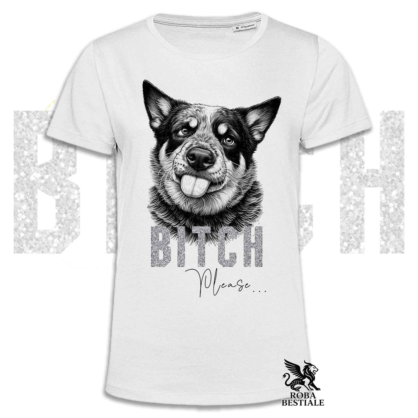 T-shirt bianca stampata con un Australian Cattle Dog con espressione disgustata. Grafica originale Roba Bestiale, collezione Bitch Please