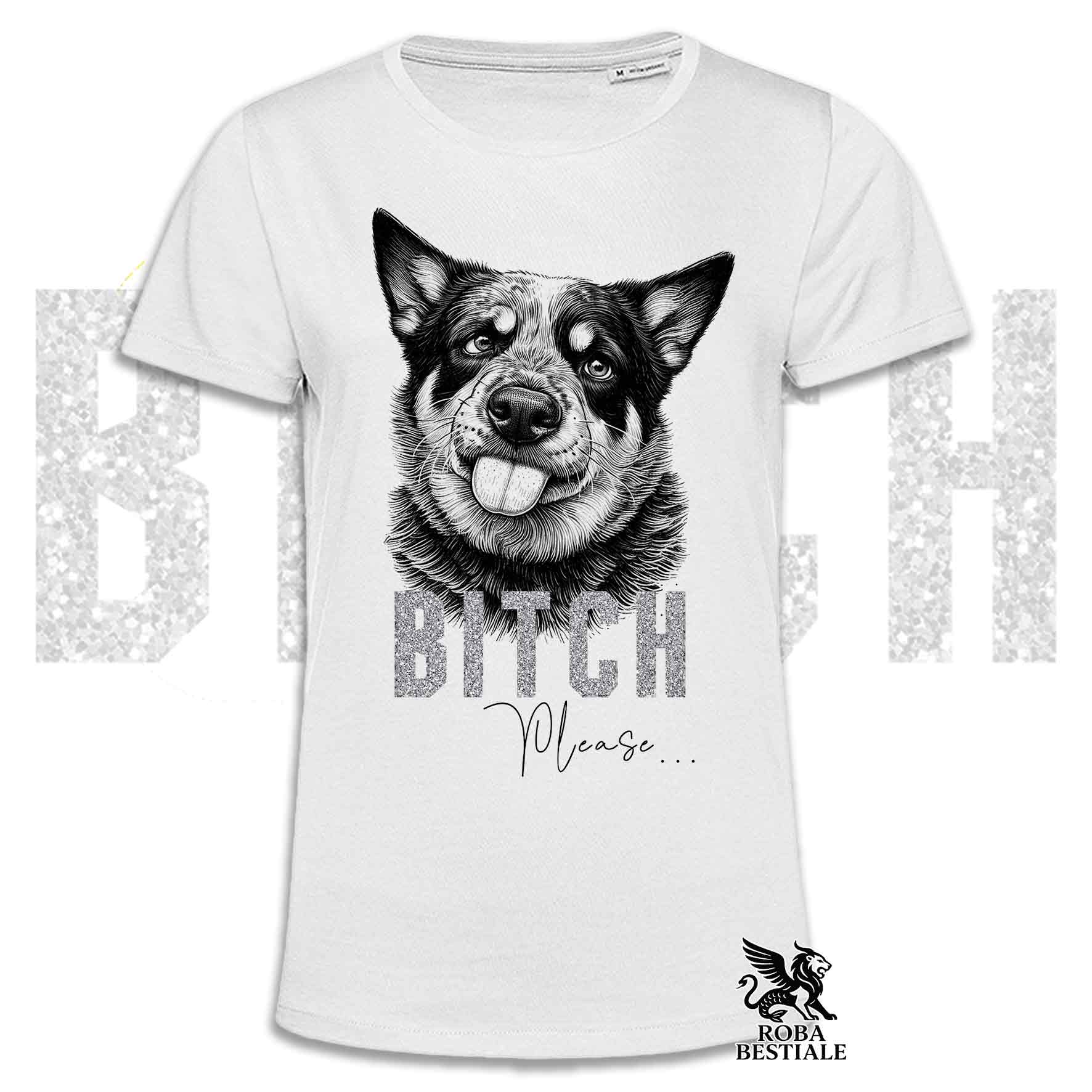T-shirt bianca stampata con un Australian Cattle Dog con espressione disgustata. Grafica originale Roba Bestiale, collezione Bitch Please