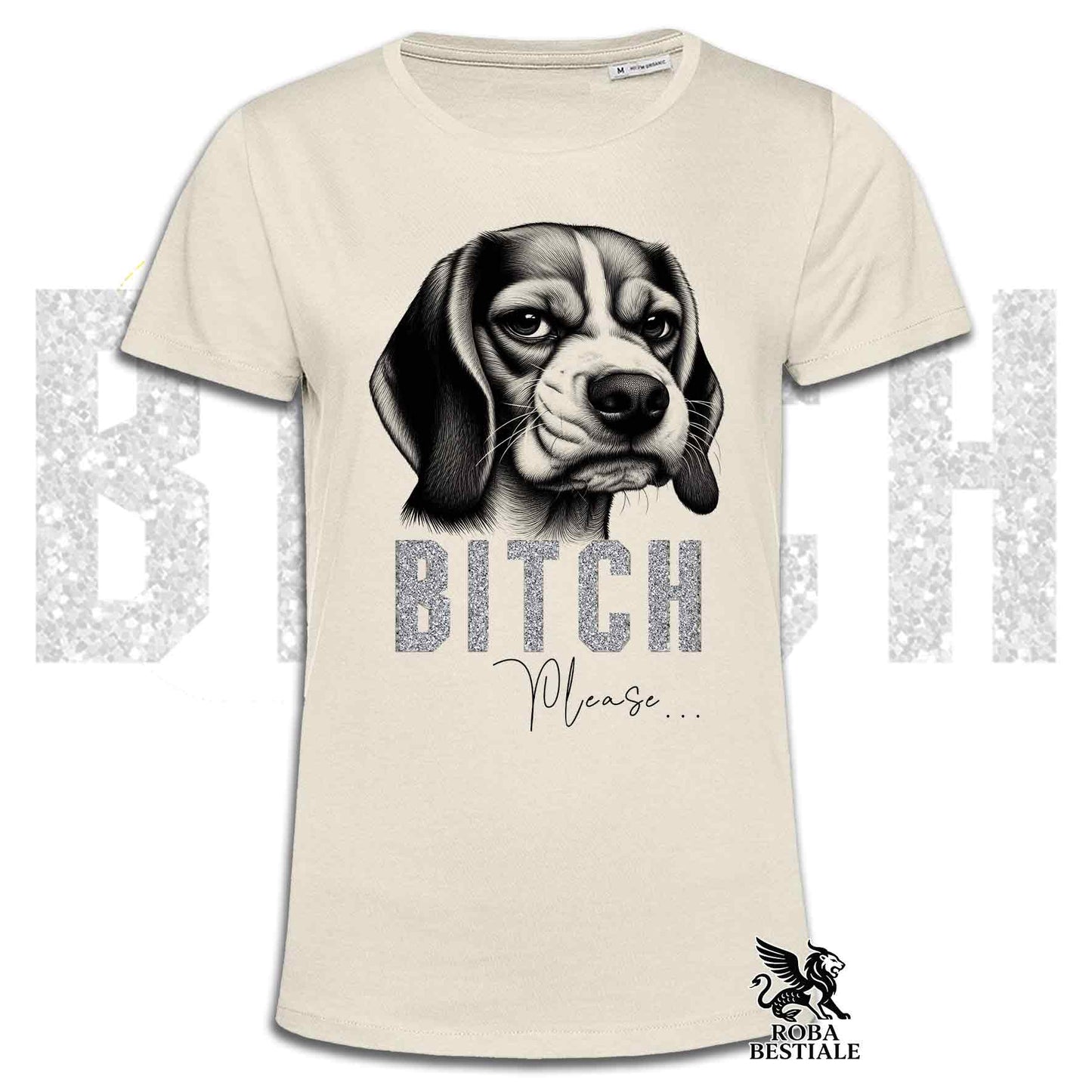 T-shirt beige stampata con un Beagle con espressione disgustata. Grafica originale Roba Bestiale, collezione Bitch Please