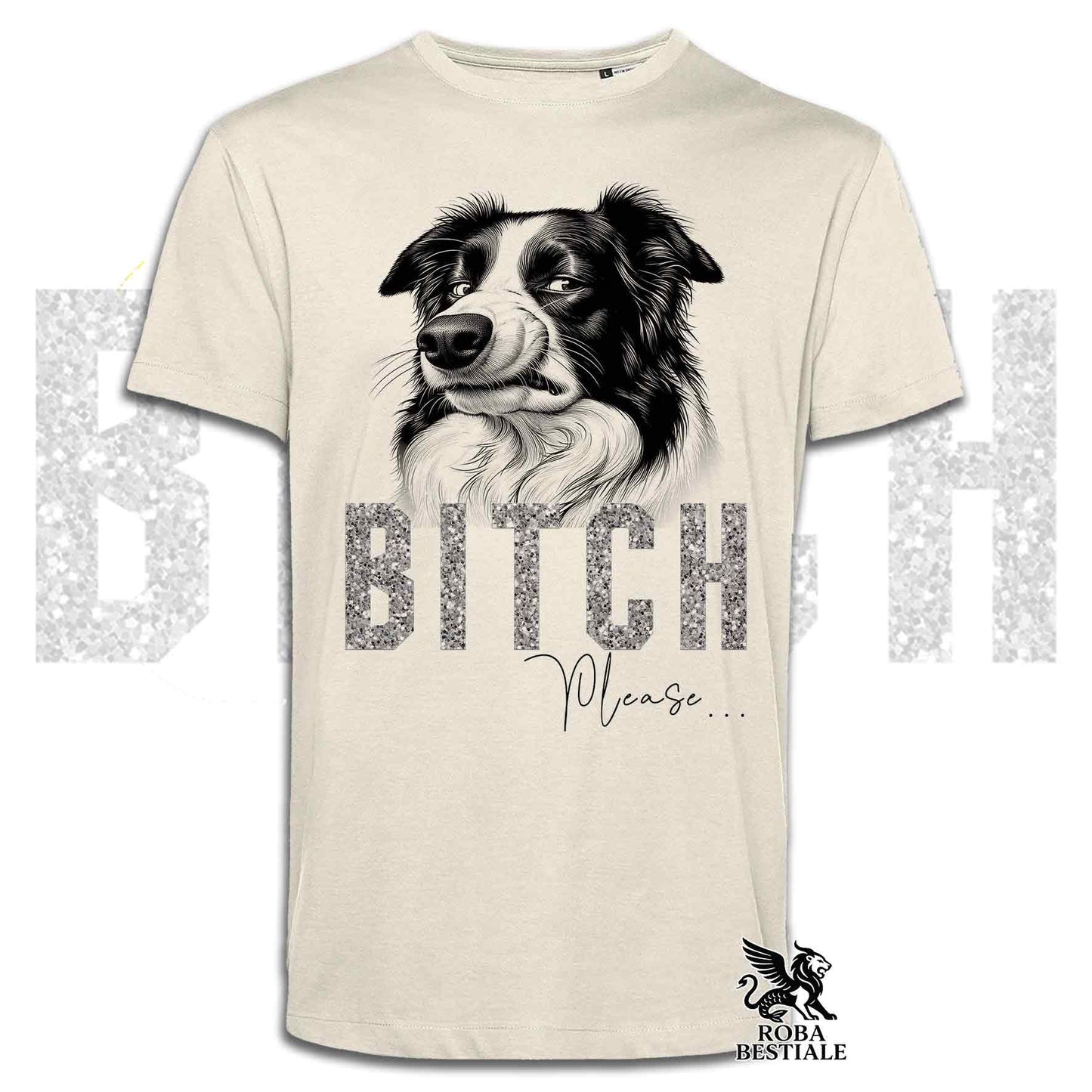 T-shirt beige stampata con un Border Collie con espressione disgustata. Grafica originale Roba Bestiale, collezione Bitch Please