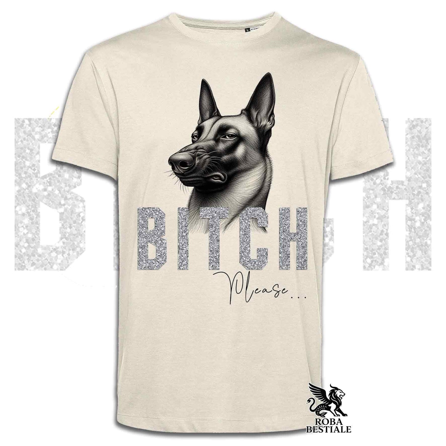 T-shirt beige stampata con un Pastore  Belga Malinois con espressione disgustata. Grafica originale Roba Bestiale, collezione Bitch Please
